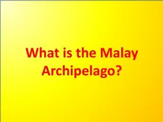 What is the Malay Archipelago?
