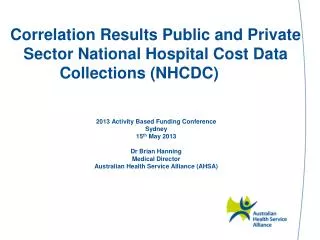 Correlation Results Public and Private Sector National Hospital Cost Data Collections (NHCDC)