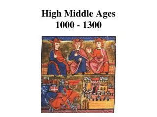 High Middle Ages 1000 - 1300