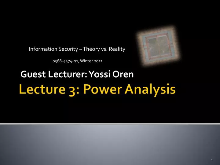 information security theory vs reality 0368 4474 01 winter 2011 guest lecturer yossi oren