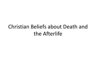 Christian Beliefs about Death and the Afterlife