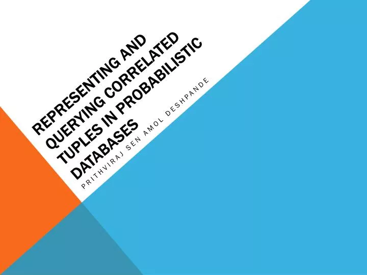 representing and querying correlated tuples in probabilistic databases