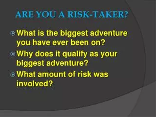 ARE YOU A RISK-TAKER?