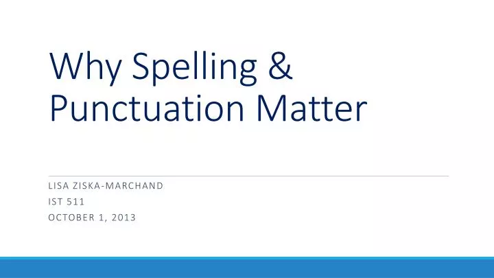 why spelling punctuation matter