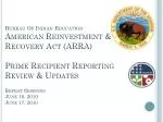 Updates and Guidance on ARRA Prime Recipient Reporting by the Bureau of Indian Education - slide 1
