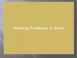 Masking Traditions in Africa