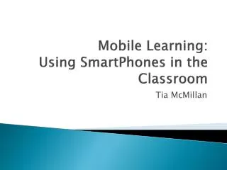 Mobile Learning: Using SmartPhones in the Classroom