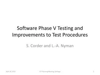 Software Phase V Testing and Improvements to Test Procedures