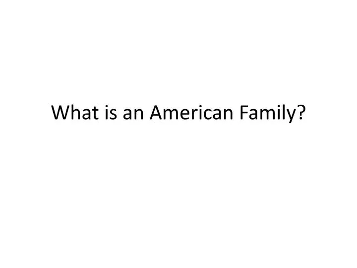 what is an american family