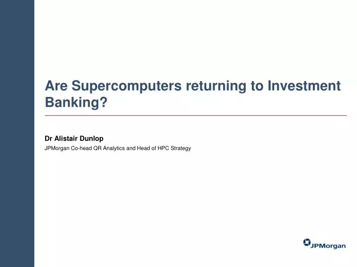 are supercomputers returning to investment banking
