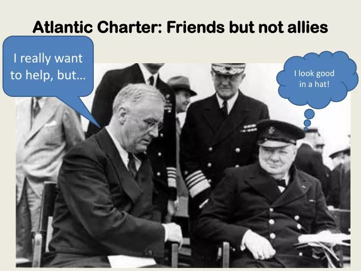 atlantic charter friends but not allies