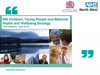 NW Children, Young People and Maternal Health and Wellbeing Strategy -Ann Hoskins, June 2010
