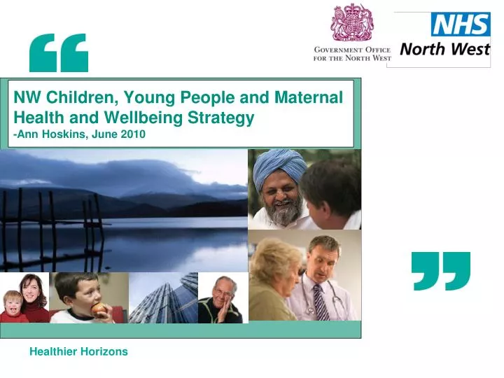 nw children young people and maternal health and wellbeing strategy ann hoskins june 2010