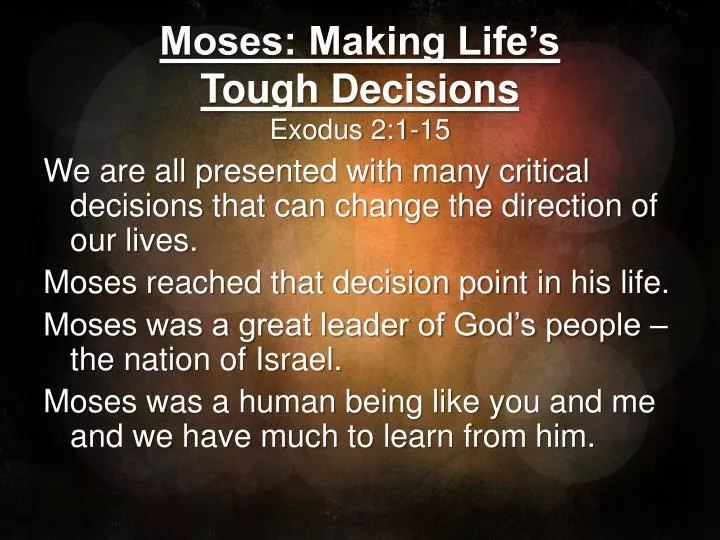 moses making life s tough decisions exodus 2 1 15