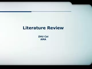 Literature Review ZHU Cai AMA