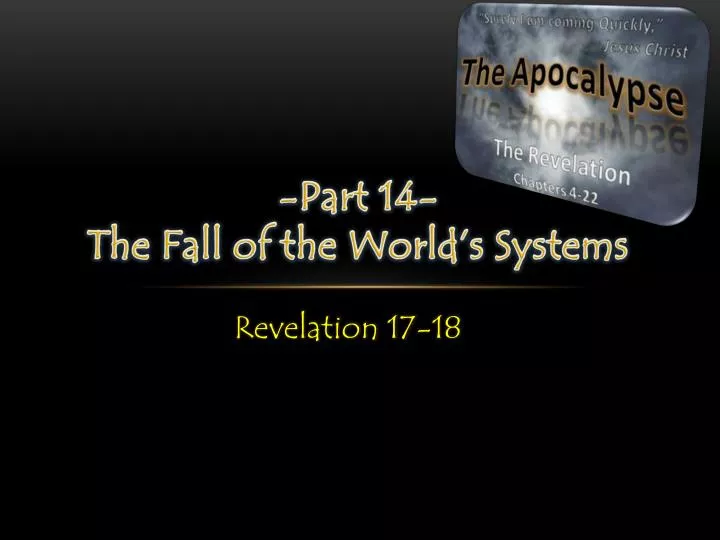 part 14 the fall of the world s systems