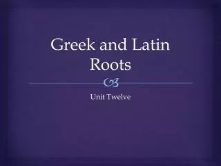 Greek and Latin Roots