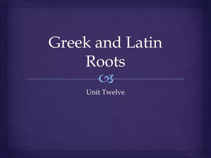 greek and latin roots