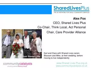 Alex Fox CEO, Shared Lives Plus Co-Chair, Think Local, Act Personal