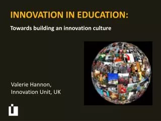 INNOVATION IN EDUCATION: Towards building an innovation culture