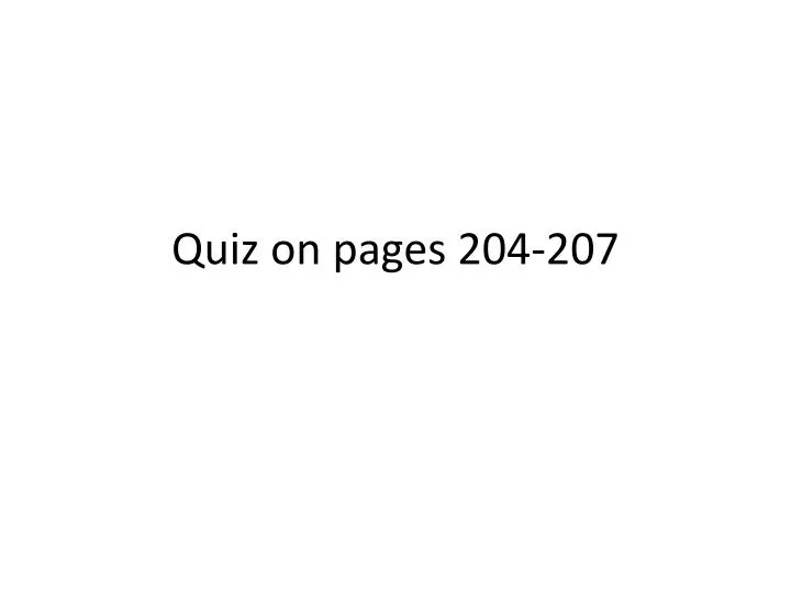 quiz on pages 204 207