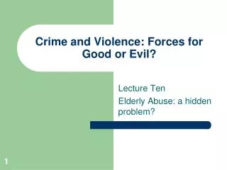 Crime and Violence: Forces for Good or Evil?