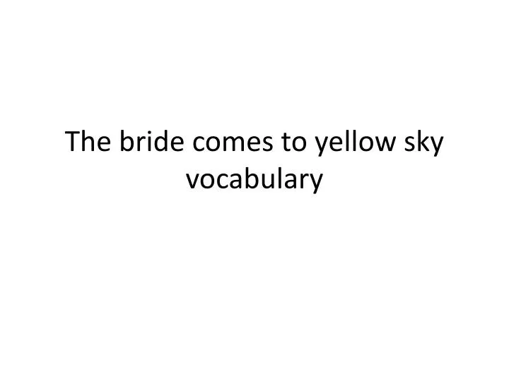 the bride comes to yellow sky vocabulary
