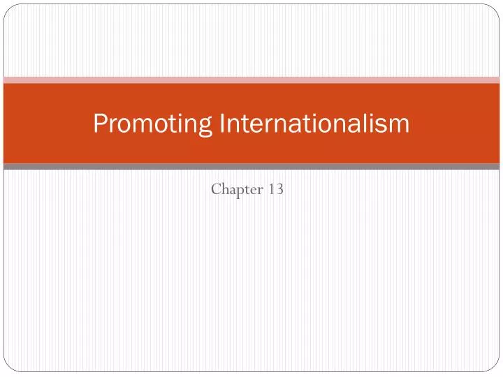 promoting internationalism