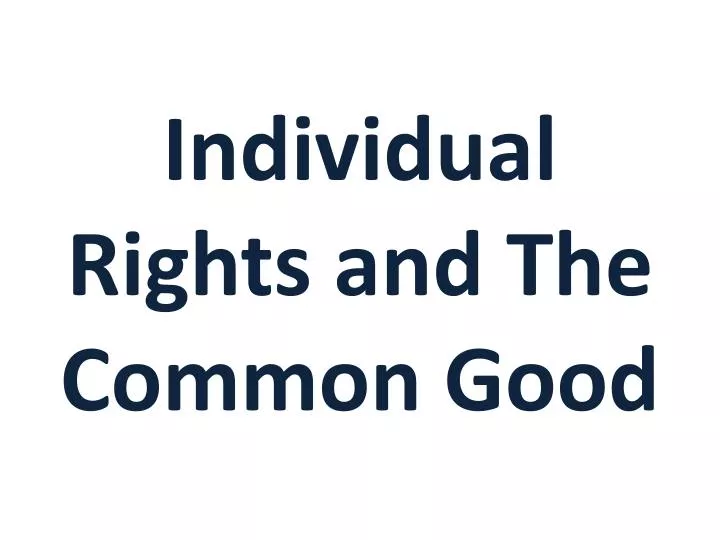 individual rights and the common good
