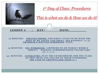 1 st Day of Class: Procedures This is what we do &amp; How we do it!