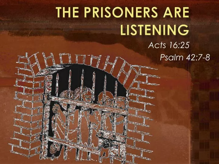 the prisoners are listening