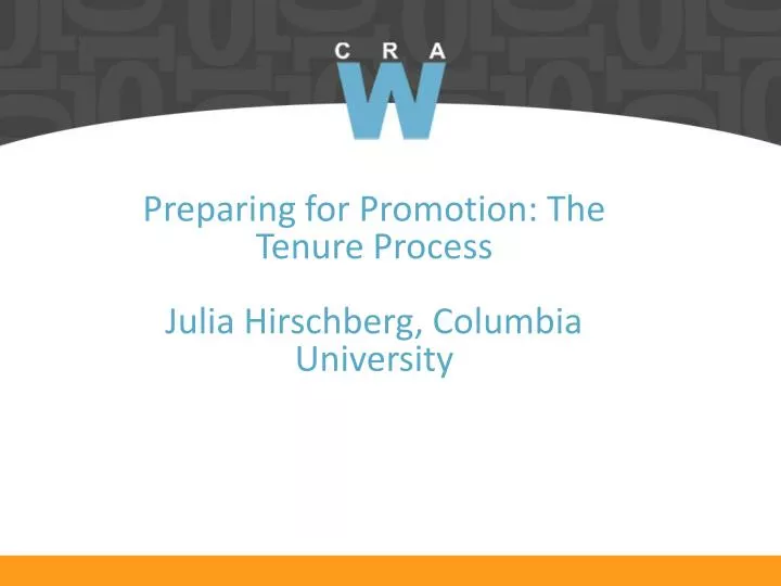 preparing for promotion the tenure process julia hirschberg columbia university