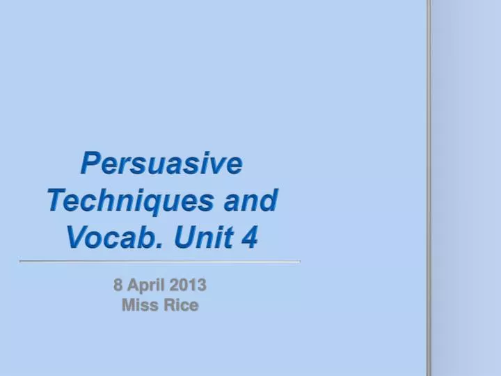 persuasive techniques and vocab unit 4
