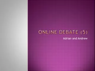 ONLINE DEBATE (5)