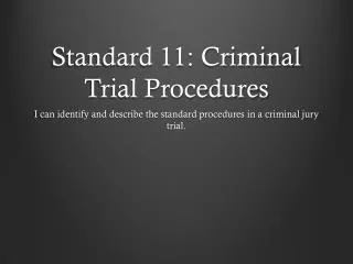 Standard 11: Criminal Trial Procedures