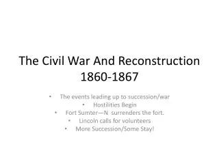 The Civil War And Reconstruction 1860-1867