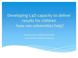 Developing C4D capacity to deliver results for children - how can universities help ?