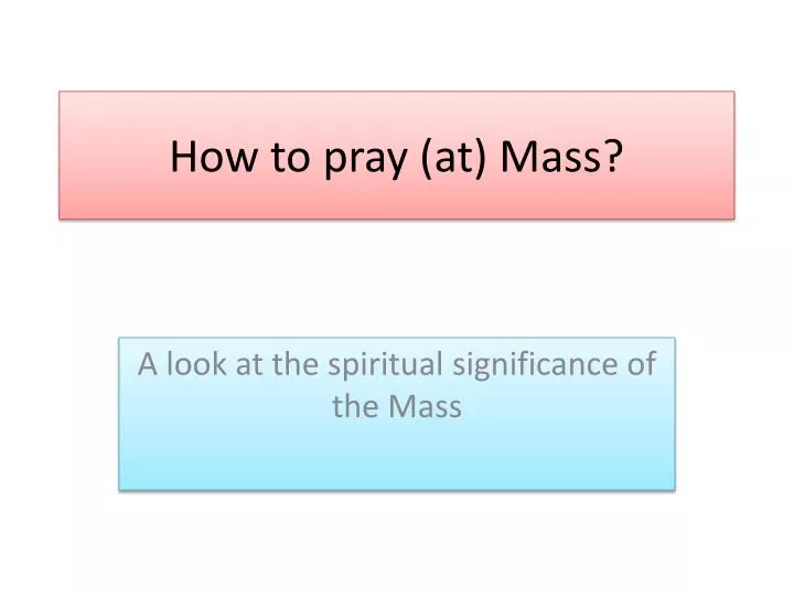 how to pray at mass