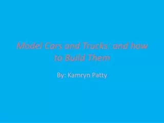 Model Cars and Trucks: and how to Build Them