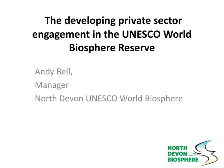 the developing private sector engagement in the unesco world biosphere reserve