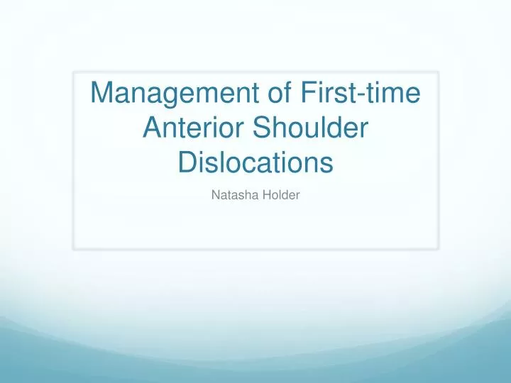 management of first time anterior shoulder dislocations