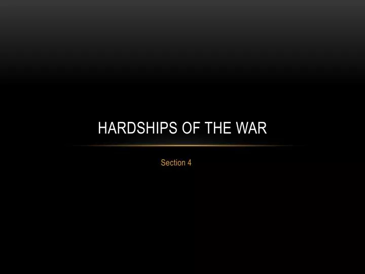 hardships of the war
