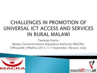 CHALLENGES IN PROMOTION OF UNIVERSAL ICT ACCESS AND SERVICES IN RURAL MALAWI