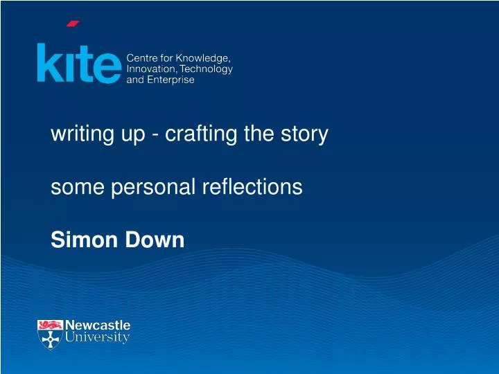 writing up crafting the story some personal reflections simon down