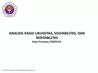 ANALISIS RASIO LIKUIDITAS, SOLVABILITAS, DAN RENTABILITAS Anjar Prasetyo, 20205153.