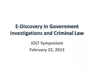 E-Discovery in Government Investigations and Criminal Law