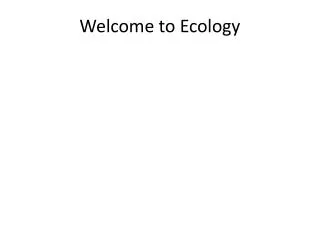 Welcome to Ecology