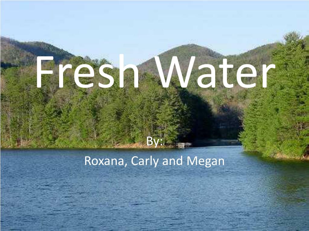 PPT - Fresh Water PowerPoint Presentation, free download - ID:2257702