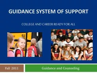 Guidance System of Support College and Career Ready for All