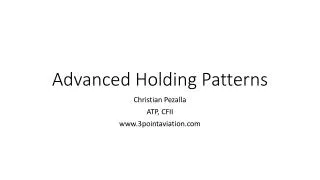 Advanced Holding Patterns
